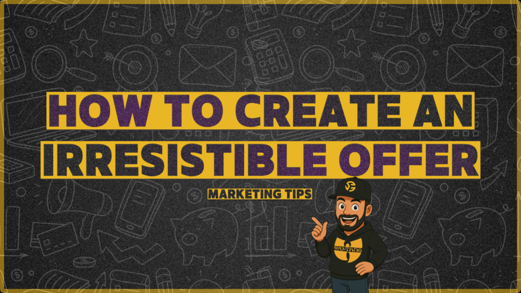 "How to create an irresistible offer – step-by-step marketing tips"