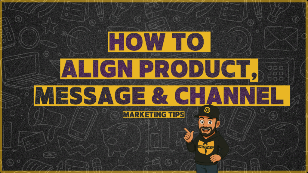 Diagram showing how to align product message and channel for stronger marketing performance