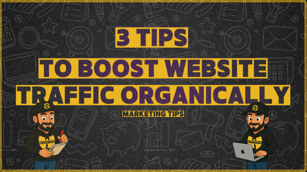 3 tips to boost website traffic organically illustrated with blogging weekly, long-tail keywords, and internal linking strategy